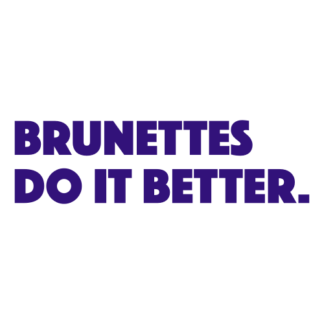 Brunettes Do It Better Decal (Purple)